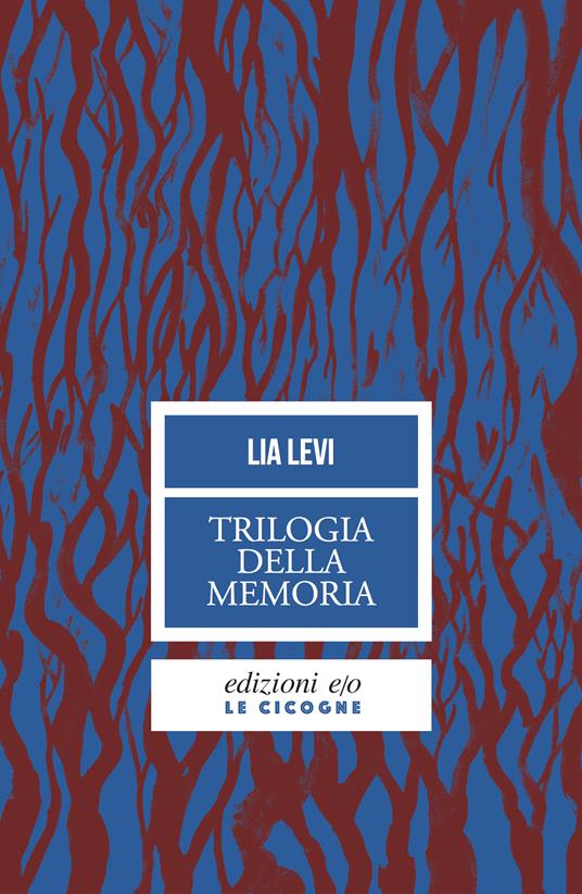 Trilogia della memoria. Tre romanzi all'ombra delle leggi razziali: Una bambina e basta-L'albergo della magnolia-L'amore mio non può - Lia Levi - ebook