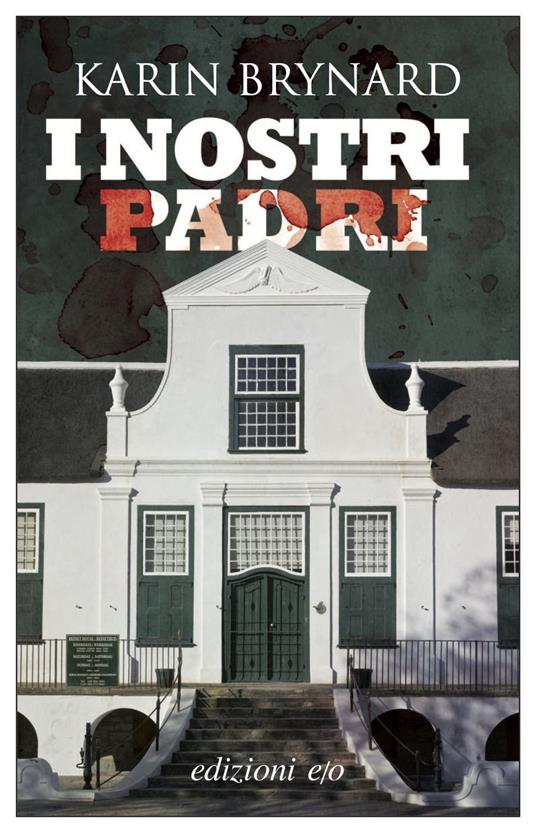 I nostri padri - Karin Brynard,Silvia Montis - ebook