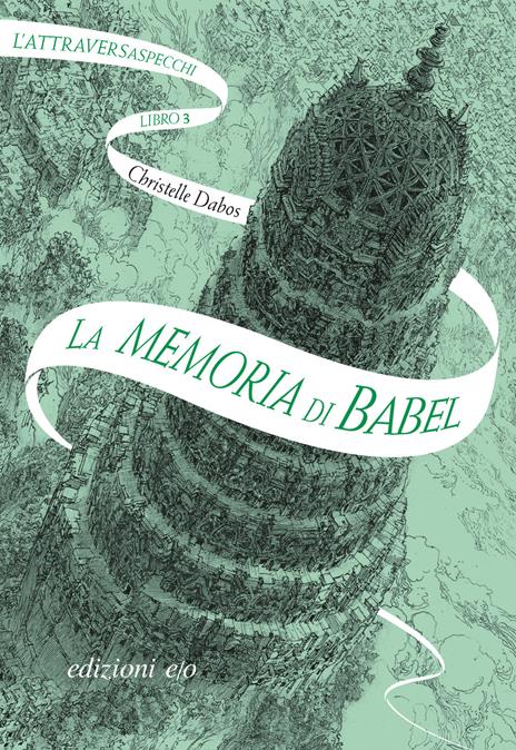 La memoria di Babel. L'Attraversaspecchi. Vol. 3 - Christelle Dabos - copertina