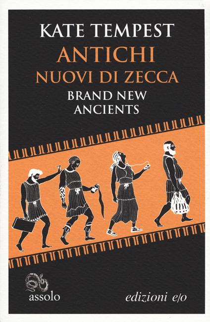 Antichi nuovi di zecca-Brand new ancients. Testo inglese a fronte - Kate Tempest - copertina