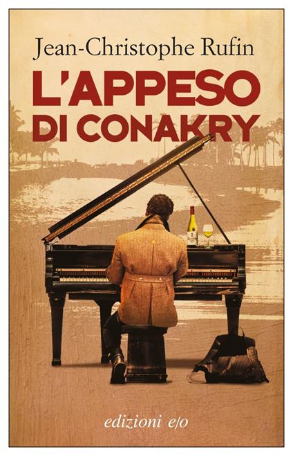 L' appeso di Conakry - Jean-Christophe Rufin,Alberto Bracci Testasecca - ebook