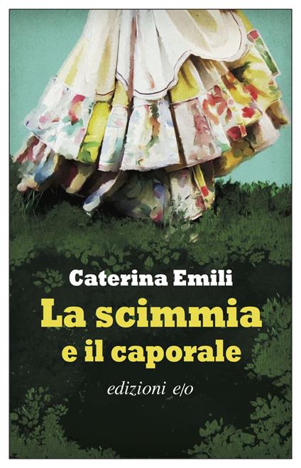 La scimmia e il caporale - Caterina Emili - ebook