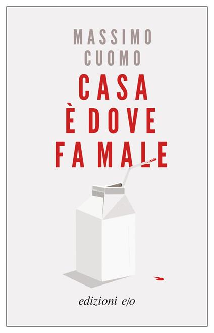 Casa è dove fa male - Massimo Cuomo - ebook