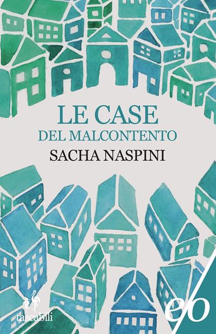 Le Case del malcontento - Sacha Naspini - copertina