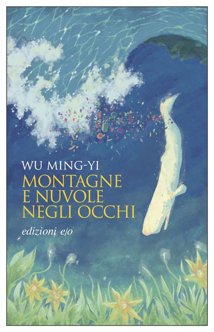 Montagne e nuvole negli occhi - Ming-Yi Wu,Silvia Pozzi - ebook