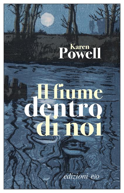 Il fiume dentro di noi - Karen Powell,Silvia Castoldi - ebook