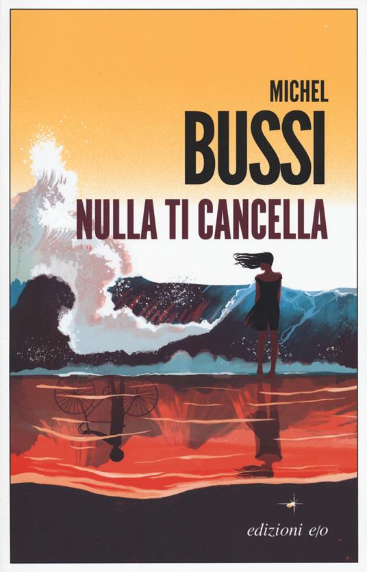 Nulla ti cancella - Michel Bussi - Libro - E/O - Dal mondo | IBS