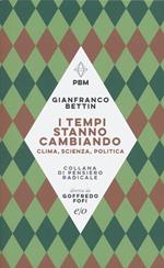 I tempi stanno cambiando. Clima, scienza, politica