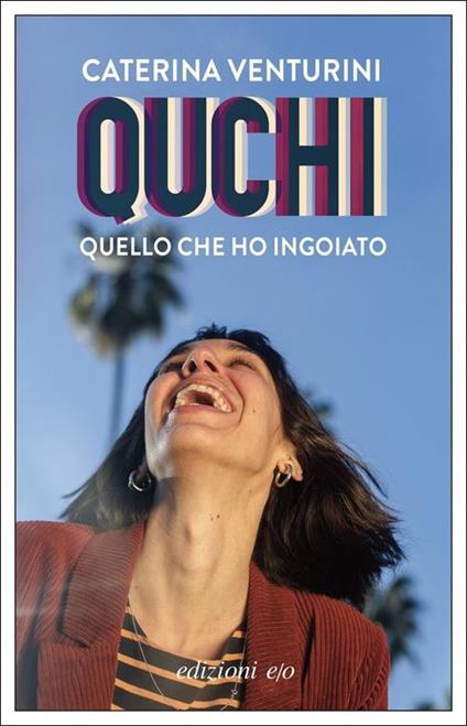 Quchi. Quello che ho ingoiato - Caterina Venturini - copertina