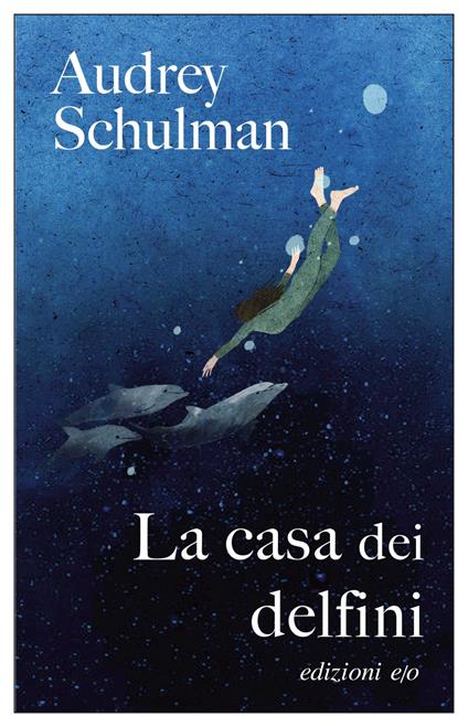 La casa dei delfini - Audrey Schulman,Silvia Montis - ebook