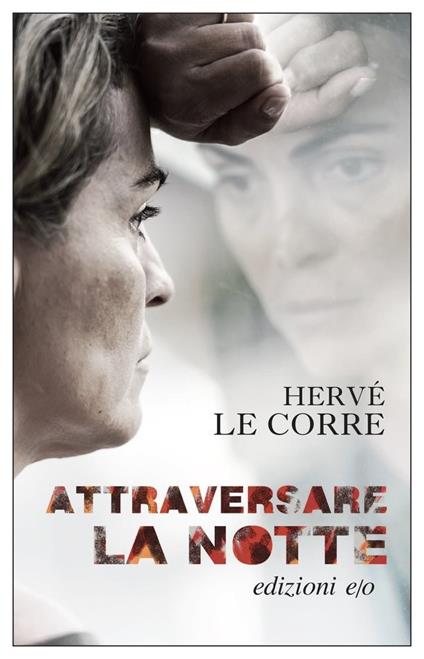 Attraversare la notte - Hervé Le Corre - copertina
