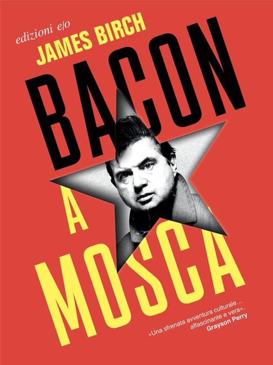 Bacon a Mosca - James Birch - copertina