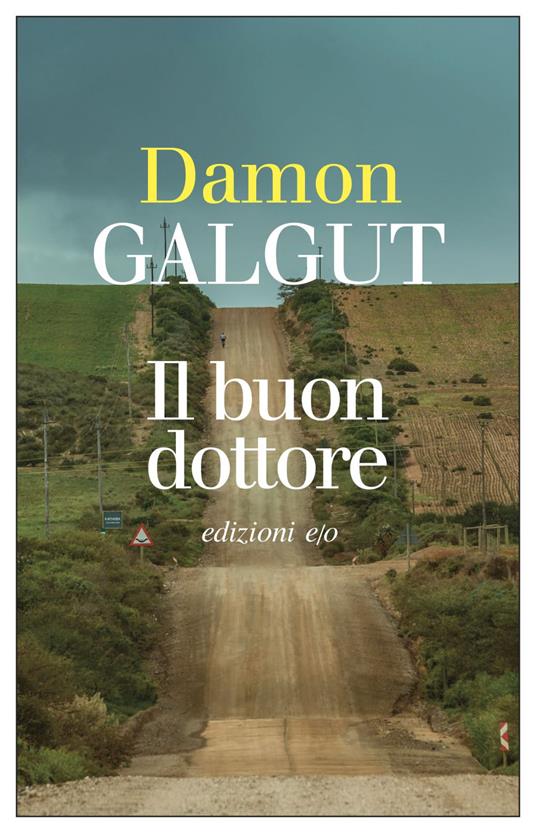 Il buon dottore - Damon Galgut,Valeria Raimondi - ebook