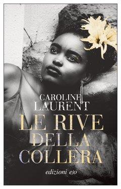 Le rive della collera - Caroline Laurent - copertina