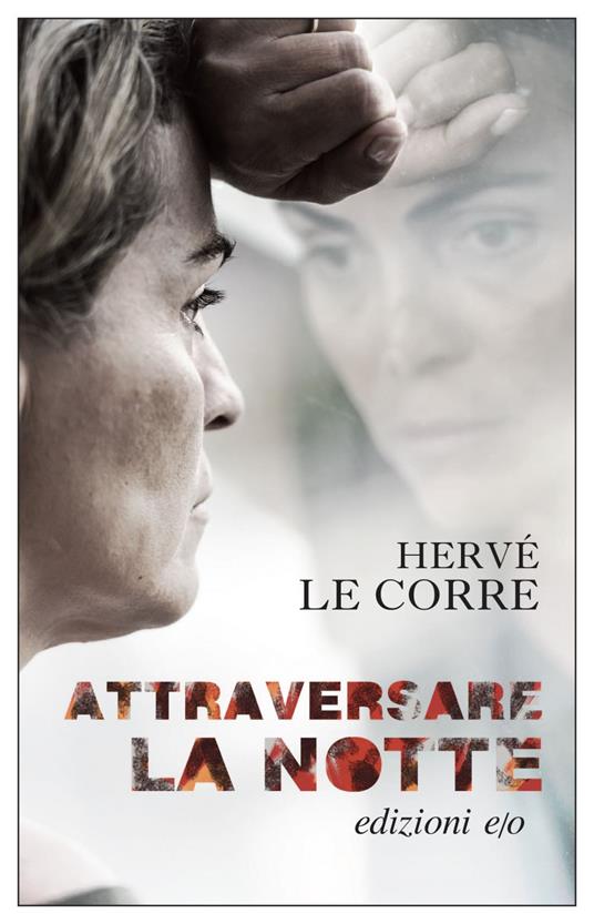 Attraversare la notte - Hervé Le Corre,Alberto Bracci Testasecca - ebook