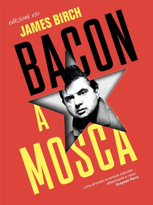 Bacon a Mosca - James Birch,Tiziana Lo Porto - ebook
