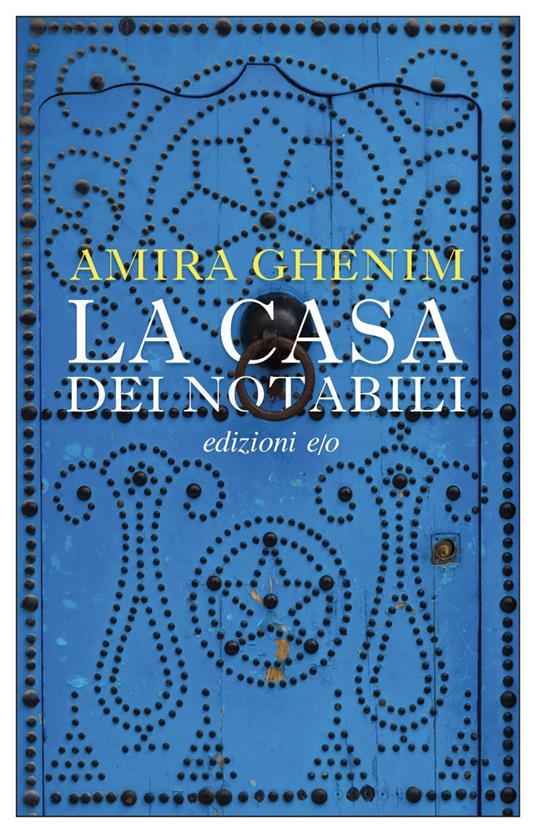La casa dei notabili - Amira Ghenim,Barbara Teresi - ebook