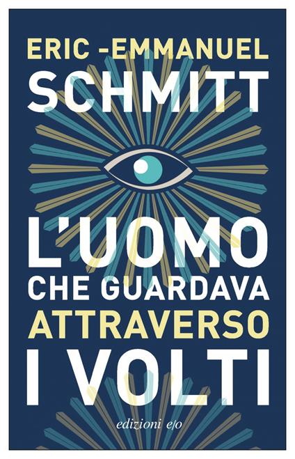 L' uomo che guardava attraverso i volti - Eric-Emmanuel Schmitt,Alberto Bracci Testasecca - ebook