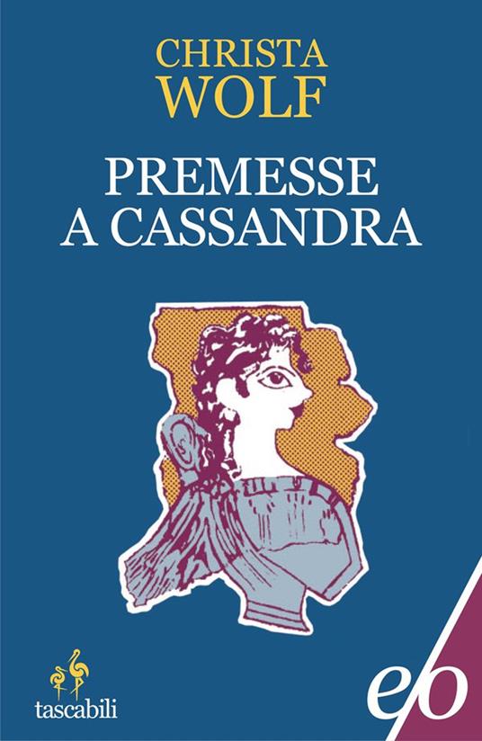 Premesse a Cassandra - Christa Wolf - copertina