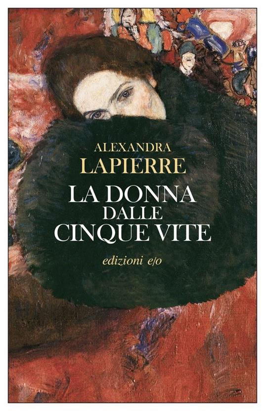 La donna dalle cinque vite - Alexandra Lapierre - copertina