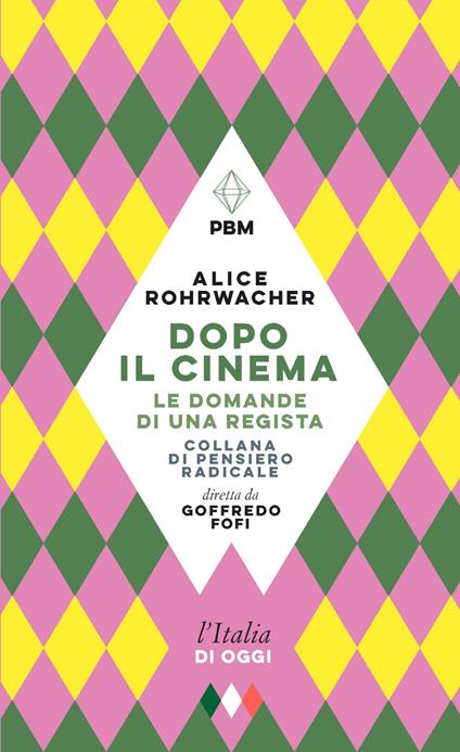 Dopo il cinema. Le domande di una regista - Alice Rohrwacher,Goffredo Fofi - ebook