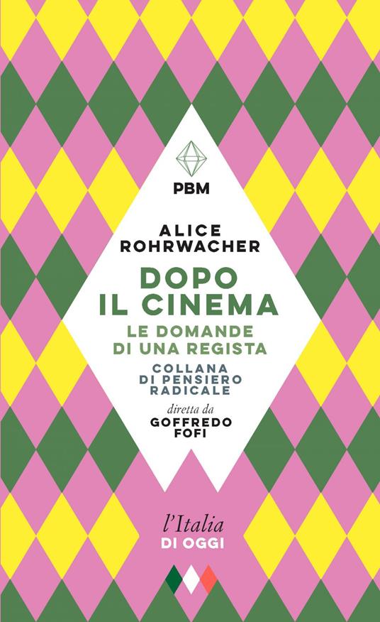 Dopo il cinema. Le domande di una regista - Alice Rohrwacher,Goffredo Fofi - ebook