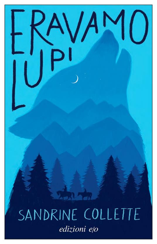 Eravamo lupi - Sandrine Collette,Alberto Bracci Testasecca - ebook