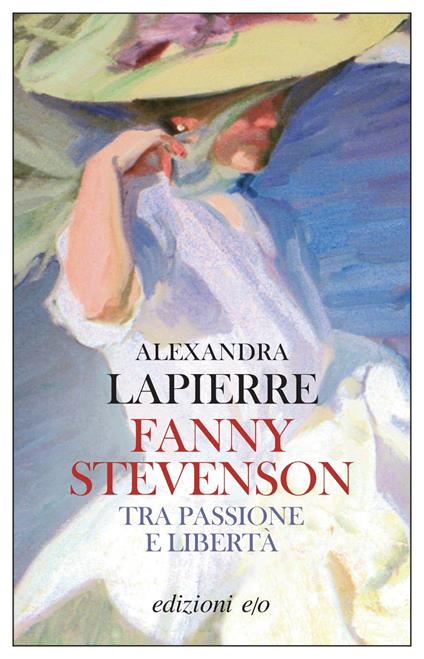 Fanny Stevenson. Tra passione e libertà - Alexandra Lapierre - ebook