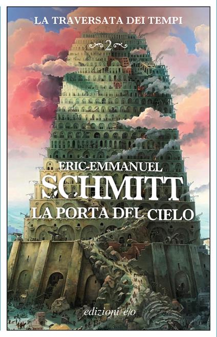 La porta del cielo. Traversata dei tempi. Vol. 2 - Eric-Emmanuel Schmitt - copertina