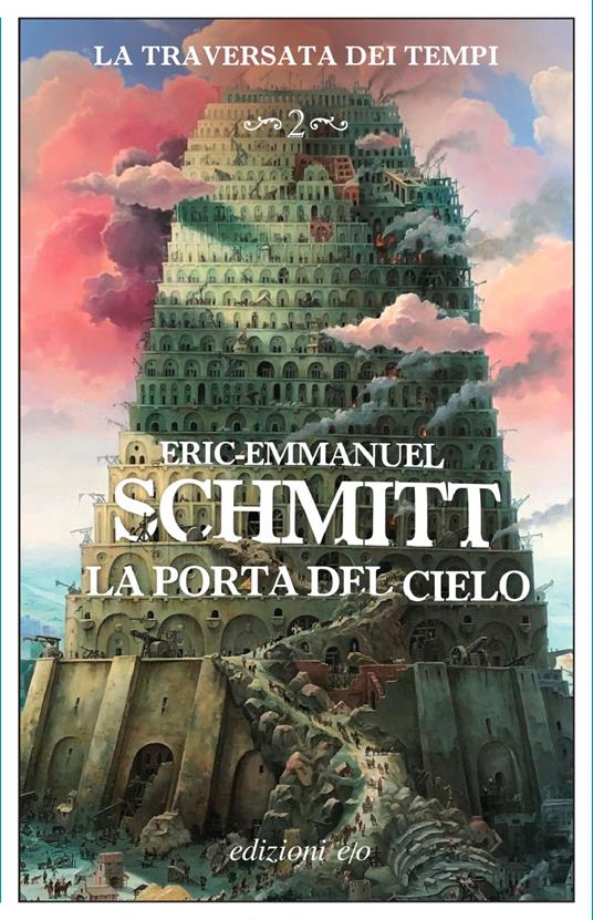 La porta del cielo. Traversata dei tempi. Vol. 2 - Eric-Emmanuel Schmitt,Alberto Bracci Testasecca - ebook