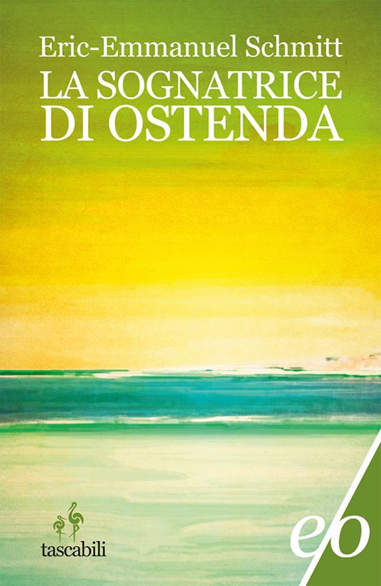 La sognatrice di Ostenda - Eric-Emmanuel Schmitt,Alberto Bracci Testasecca - ebook