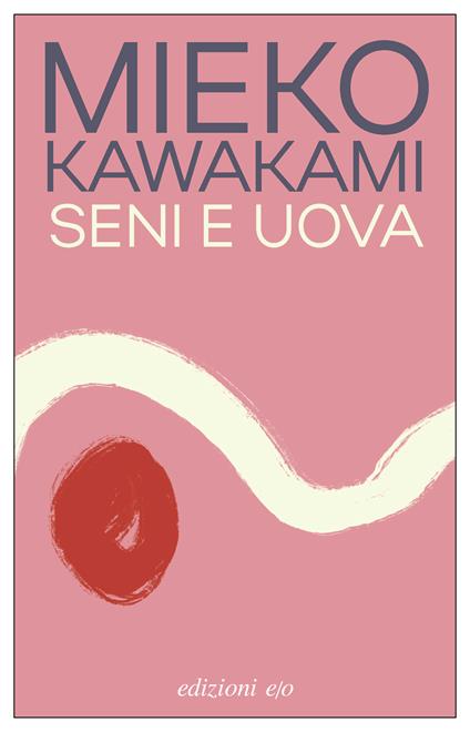 Seni e uova - Mieko Kawakami - copertina