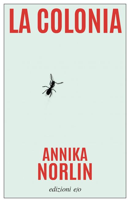 La colonia - Annika Norlin,Carmen Giorgetti Cima - ebook