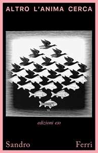 Libro Altro l'anima cerca Sandro Ferri