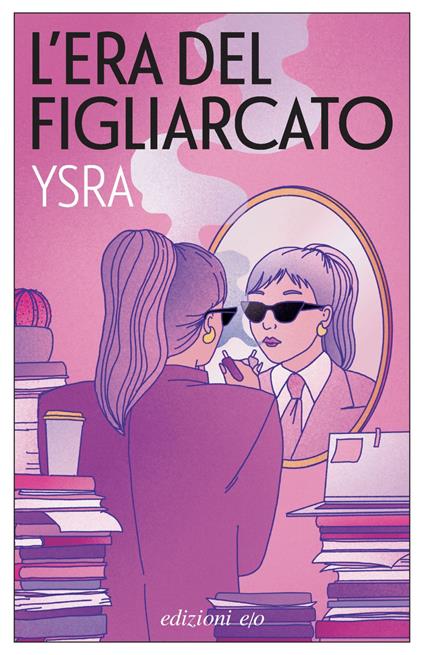 L' era del figliarcato - Ysra,Rosanna De Iudicibus - ebook