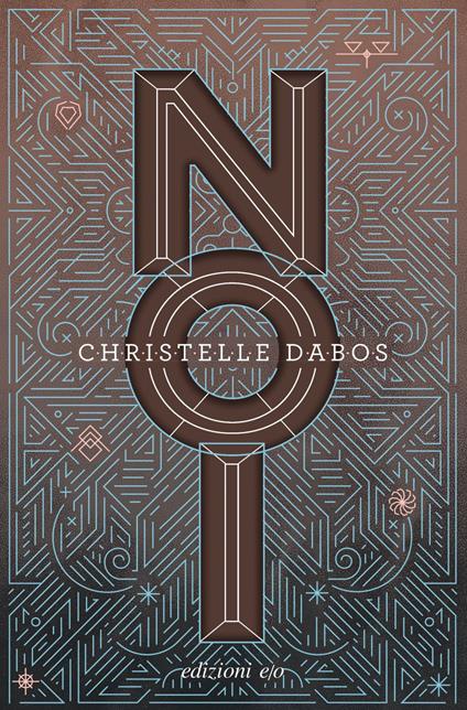 Noi - Christelle Dabos,Alberto Bracci Testasecca - ebook