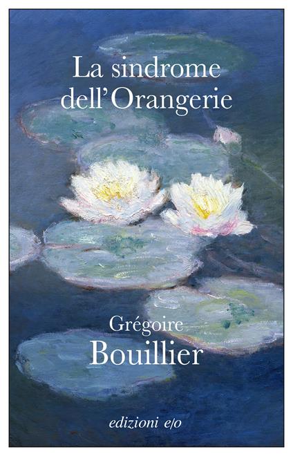 La sindrome dell'Orangerie - Grégoire Bouillier - copertina