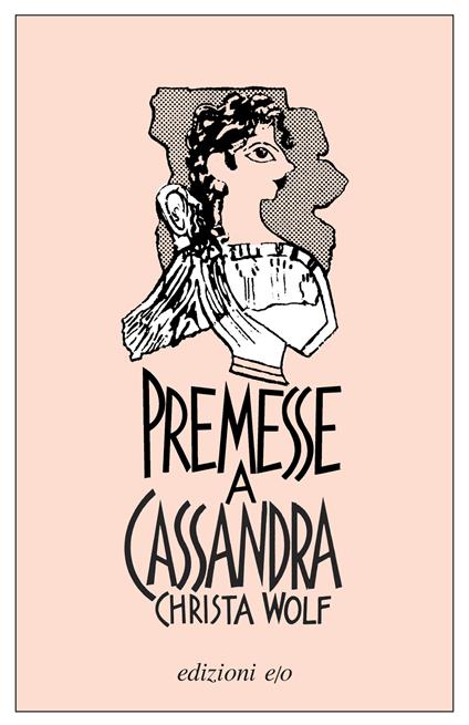 Premesse a Cassandra - Christa Wolf - copertina