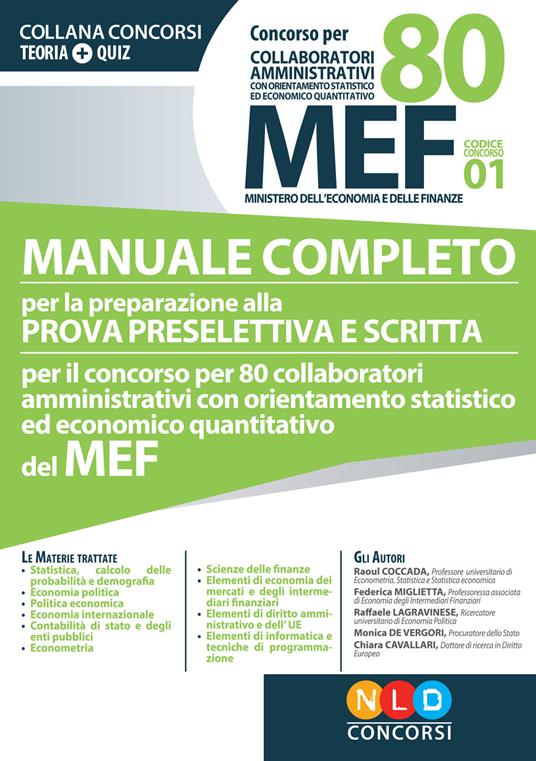 Concorso per 80 collaboratori MEF. Manuale completo per la preparazione alla prova preselettiva e scritta per il concorso per 80 collaboratori amministrativi con orientamento statistico ed economico quantitativo del MEF (codice concorso 01) - copertina