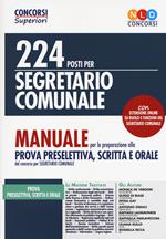 224 posti per segretario comunale. Manuale per la preparazione alla prova preselettiva, scritta e orale. Con espansione online