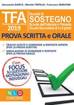 TFA. Tirocinio formativo attivo 2019. Docenti di sostegno scuola dell'infanzia e primaria, scuola secondaria di I e II grado. Prova scritta e orale