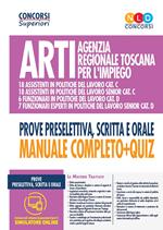 ARTI Agenzia regionale Toscana per l'impiego. Concorso per funzionari e assistenti in politiche del lavoro categorie C E D. Prove preselettiva, scritta e orale. Manuale completo + quiz. Con software di simulazione