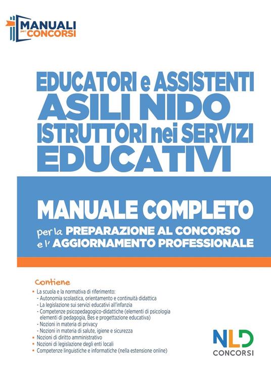 Educatori e assistenti asili nido. istruttori nei servizi educativi. Manuale completo per la preparazione al concorso e l'aggiornamento professionale - Mariasole La Rana,Giuliana Pianura - copertina