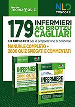179 Infermieri AO Brotzu Cagliari. Kit completo per la preparazione al concorso. Manuale completo, 2000 quiz spiegati e commentati