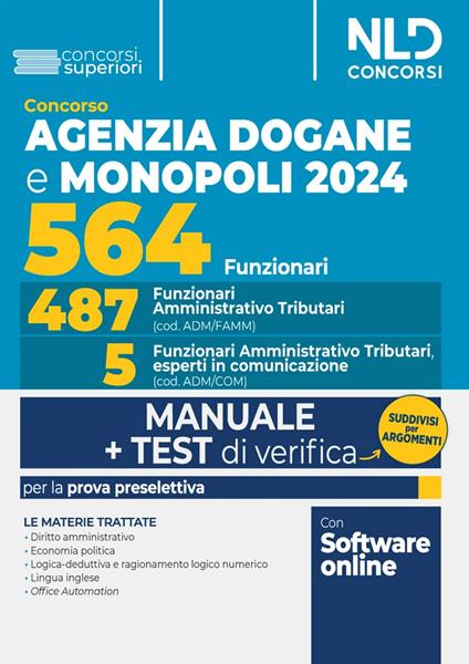 Concorso 564 funzionari Agenzia delle Dogane e dei Monopoli. Manuale + test di verifica capitolo per capitolo per la prova preselettiva. Con software di simulazione - copertina
