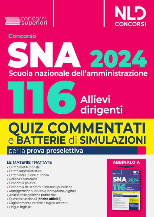 Concorso 116 allievi dirigenti SNA (Scuola Nazionale dell'Amministrazione) 2024. Quiz commentati e batterie di simulazioni per la prova preselettiva. Nuova ediz. - copertina