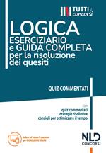 Logica. Eserciziario e guida completa per la risoluzione dei quesiti