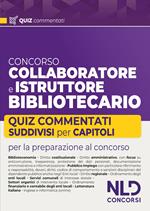 Concorso collaboratore e istruttore bibliotecario. Quiz commentati suddivisi per capitoli