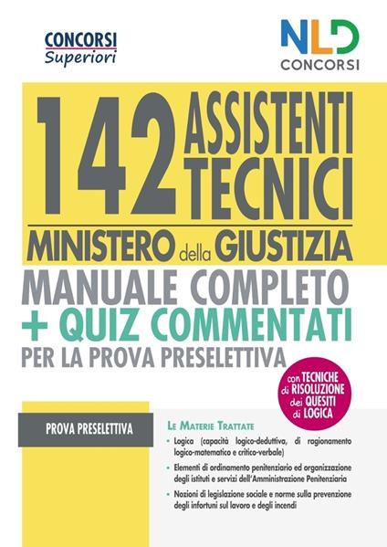 Concorso 142 Assistenti tecnici Ministero della Giustizia. Manuale completo + quiz commentati per la prova preselettiva. Nuova ediz. Con software di simulaizone - copertina
