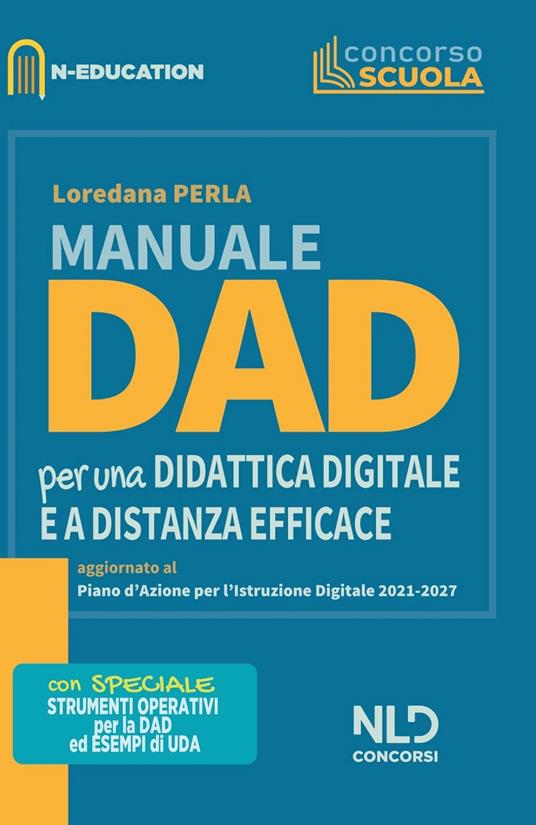 Manuale Dad. Per una didattica digitale e a distanza efficace. Nuova ediz. - Loredana Perla - copertina